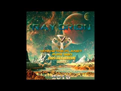 Ray Orion   I Know The Planet