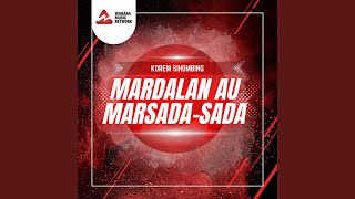 Download lagu Mardalan Au Marsada-Sada (Live) mp3