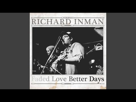 Faded Love Better Days - Richard Inman