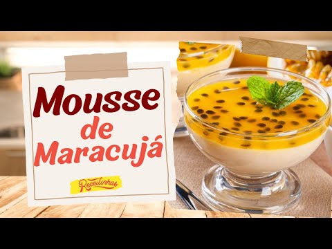 RECEITA DE MOUSSE DE MARACUJÁ COM 3 INGREDIENTES E CALDA CREMOSA | RECEITINHAS