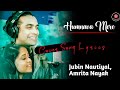 Cover Version : Humnava Mere (LYRICS )- Jubin Nautiyal | Female Version |  Amrita Nayak ,  Manoj M.
