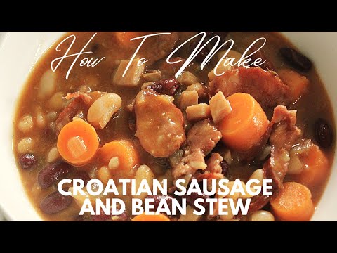 Croatian Sausage And Bean Stew | Country No 51