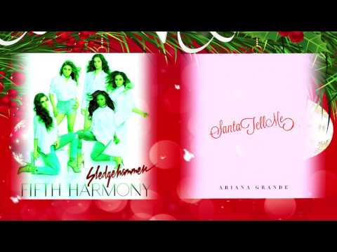 Ariana Grande · Fifth Harmony - Sledgehammer · Santa Tell Me ChristMashup