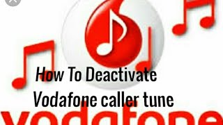 How to Deactivate Vodafone caller tune