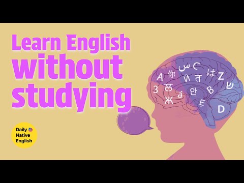 Can you learn English without studying? | English learning tips