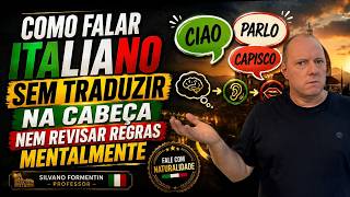 Como Falar Italiano Sem Traduzir Na Cabeça Nem Revisar Regras Mentalmente