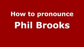 How to pronounce Phil Brooks