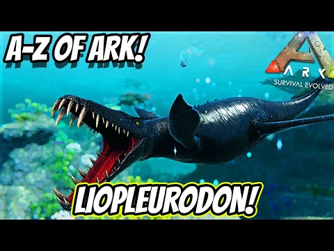 A-Z Of Ark! The LIOPLEURODON, The Most Untamed Dino!! || Ark Survival Evolved!