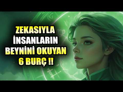 En Zeki 6 Burç Hangileri?