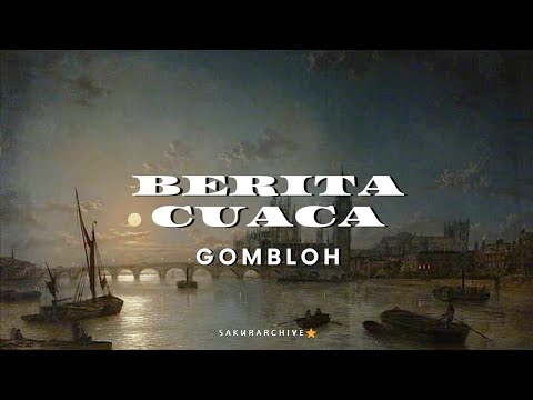 GOMBLOH – BERITA CUACA [Lyrics]
