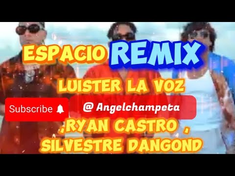 Luister La Voz,Ryan Castro,Silvestre Dangond -Espacio (Letra Original)