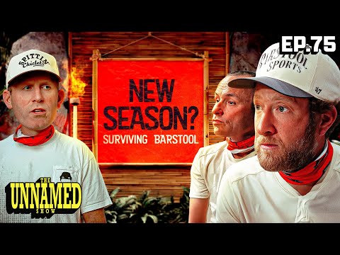 Announcing A New Season Of Surviving Barstool | The Unnamed Show Episode 75