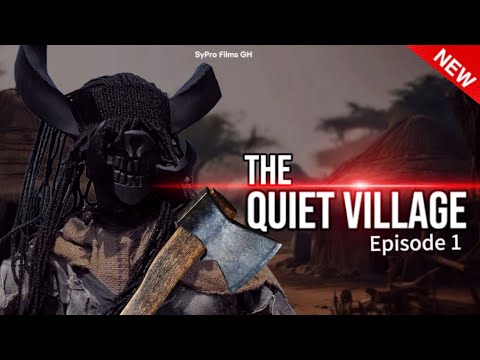THE QUIET VILLAGE 2025- EPISODE 1| GHANA MOVIE TRENDING| NOLLYWOOD| SCARY MOVIE @SyproFilmsTv
