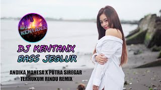 Download lagu DJ KENTANX BASS JEGLUR - ANDIKA MAHESA X PUTRA SIREGAR -TERHUKUM RINDU REMIX COVER mp3 Download lagu DJ KENTANX BASS JEGLUR - ANDIKA MAHESA X PUTRA SIREGAR -TERHUKUM RINDU REMIX COVER mp3
