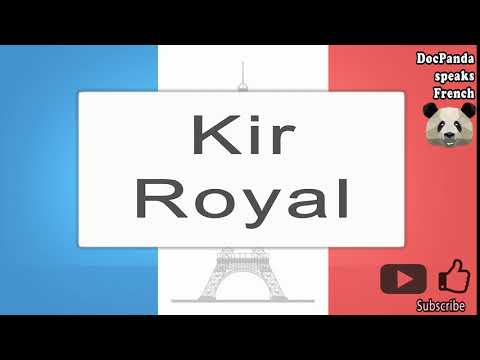 Kir Royal - How To Pronounce - French Native Speaker