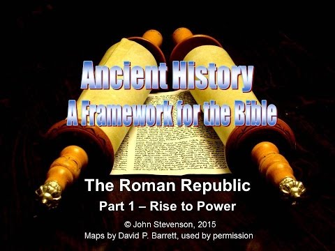 History & the Bible 29: Roman Republic - Part 1