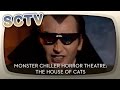 SCTV Monster Chiller Horror Theatre The House Of Cats