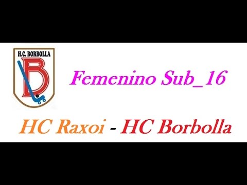 20160220.HC Raxoi - HC Borbolla.sub-16 femenino
