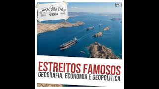 240 Estreitos Famosos: geografia, economia e geopolítica