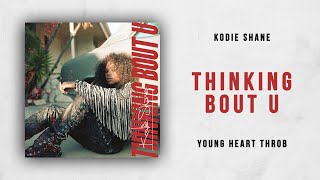 Kodie Shane - Thinking Bout U (Young Heart Throb)