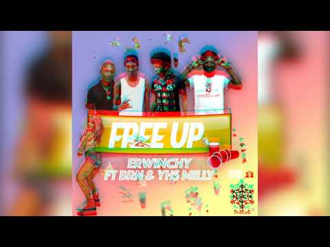 Erwinchy- Free Up ft Yhs Milly & BRN (Bouyon)2020