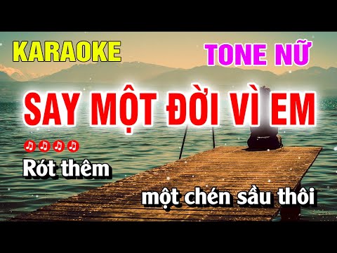 Karaoke Say Một Đời Vì Em Tone Nữ Beat Hay Dễ Hát | Nguyễn Linh
