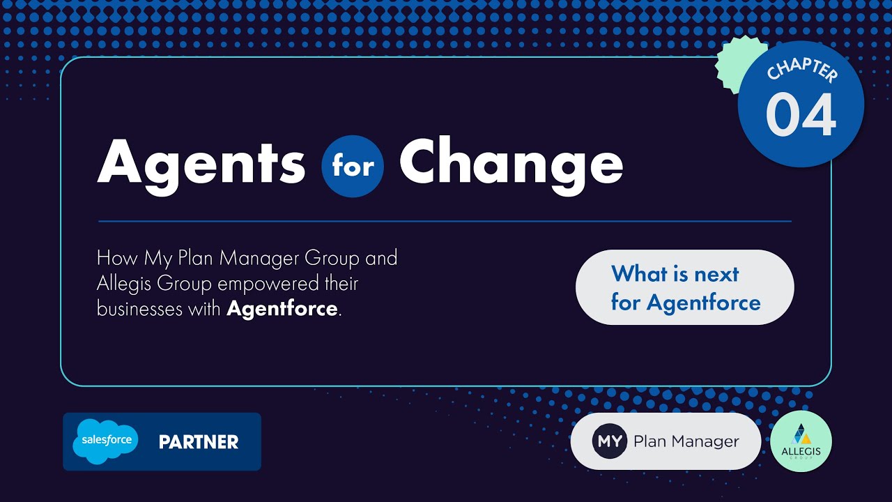 Agents For Change: Chapter 4 – What is next for Agentforce.