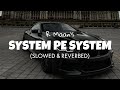 System Pe System Slowed Reverb R Maan Lofi Edits