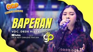 Download lagu BAPERAN VOC. DEDE RISTY | LIVE OBROG GANJENE PANTURA (OGP) mp3
