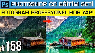 158: Photoshop Fotoğrafı Profesyonel HDR ye Dönüştürme | Merge to HDR Dersleri