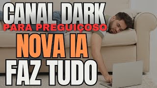 Nova IA Cria Vídeos Virais Em Minutos Automaticamente - PARA O SEU CANAL DARK
