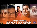 Happy Birthday Ulaganayagan Kamal Hassan Whatsapp Status Kamal Hassan Birthday Special WhatsApp