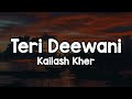 Teri Deewani Lyrics Kailash Kher Ishq Junoon Jab Had Se Badh Jaye Haste Haste Aashiq Suli