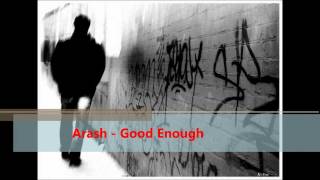 Good Enough - Arash (Joe Budden Cover)