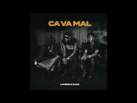 LOMERICA GANG- CA VA MAL(Audio officiel)