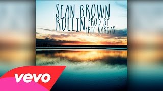 Sean Brown - Rollin