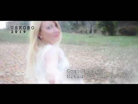 USKORO  Gogi Laguna  - Nikad me volela nisi  2019