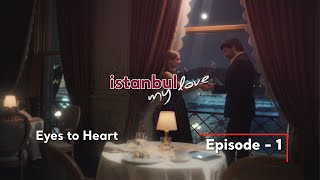 Download lagu İstanbul My Love – Mini Series I Episode 1: Eyes to Heart mp3 Download lagu İstanbul My Love – Mini Series I Episode 1: Eyes to Heart mp3