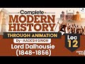 Complete Modern History Through Animation Lec 12 Lord Dalhousie 1848 1856 UPSC CSE GS1
