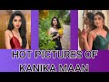 HOT PICTURES OF KANIKA MAAN