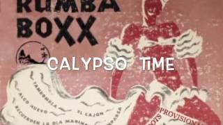 RUMBA BOXX - It's CALYPSO TIME again...