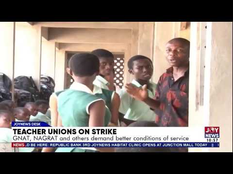 Teacher Unions on Strike: GNAT, NAGRAT, and others demand better conditions of service