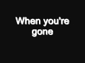 Goo Goo Dolls- We'll be here (When you're gone) Lyrics