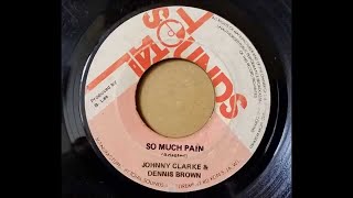 Johnny Clarke and Dennis Brown - So Much Pain - Total Sounds