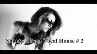 Shanty - Deep Vocal House# 2