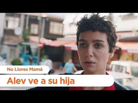 Alev mira a su hija - No Llores Mamá | Foster Mother