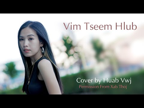 Vim Tseem Xav Hlub Cover by Huab Vwj (Permission From Xab Thoj)