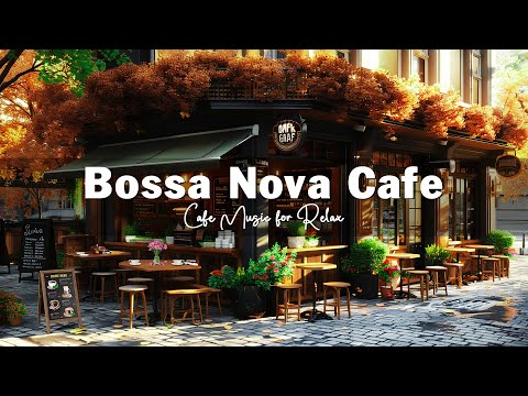 Positive Bossa Nova Music in Morning Coffee Shop Ambience - Sweet Bossa Nova Jazz Music for Relax