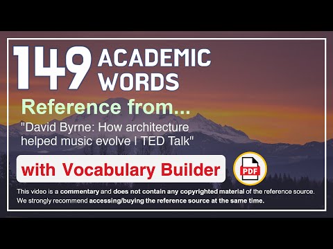 149 Academic Words Ref from "David Byrne: How architecture helped music evolve | TED Talk"