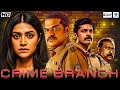 CRIME BRANCH Malayalam Full Movie Dileesh Pothan Arjun Radhakrishnan CRIME THRILLER MOVIE